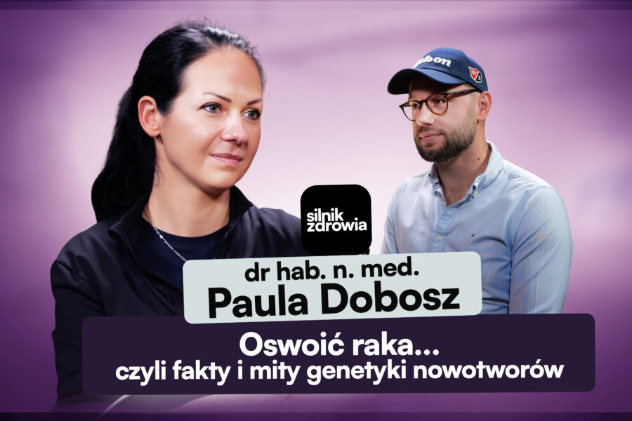 genetyka nowotworów - silnik zdrowia - paula dobosz - kamil sabatowski
